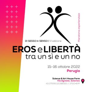 Maratona esperienziale Di Sesso in Senso VI edizione; Eros e Libertà, tra un sì e un no.